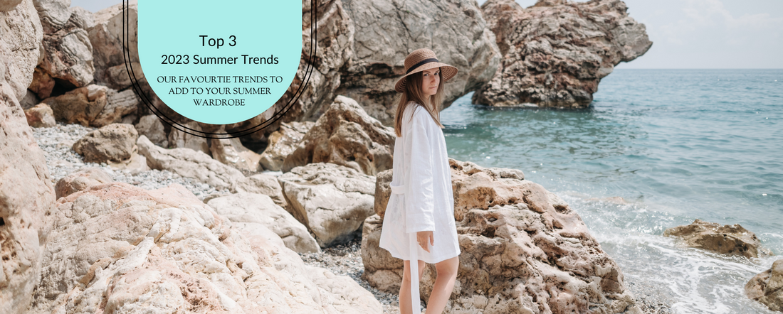 Top 3 2023 Summer Fashion Trends